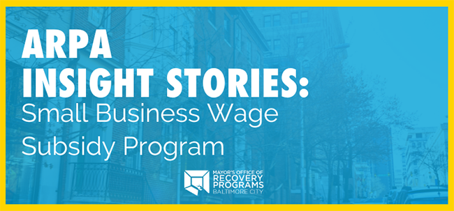 Blue box with text "ARPA Insight Stories: Small Business Wage Subsidy Program"